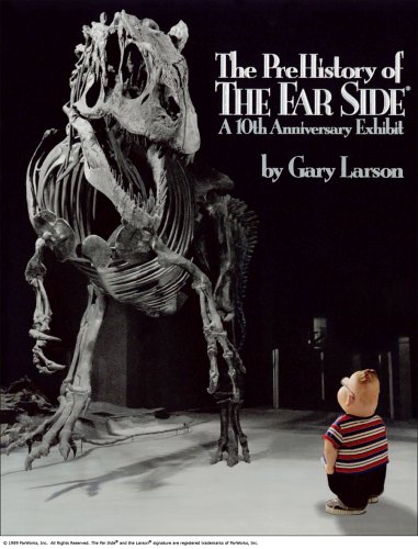 The PreHistory of The Far Side ®:: A 10th Anniversary Exhibit (Far Side Series) by Gary Larson