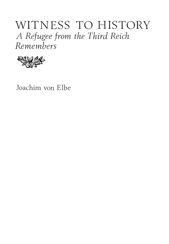 Witness to History by Joachim Von Elbe