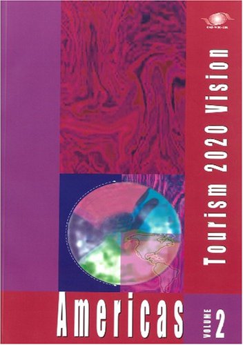 Tourism 2020 Vision: Americas by World Tourism Organization