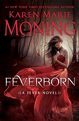Feverborn: A Fever Novel by Karen Marie Moning