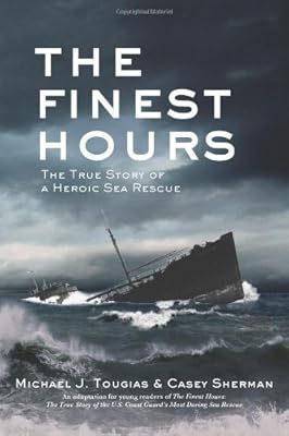 The Finest Hours: The True Story of the Coast Guard's Most Daring Sea Rescue