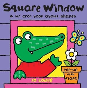 Square Window: A Mr Croc Book About Shapes