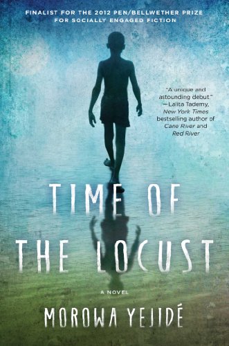 Time of the Locust: A Novel by Morowa Yejide