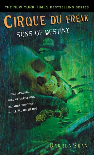 Cirque Du Freak #12: Sons of Destiny: Book 12 in the Saga of Darren Shan by Darren Shan