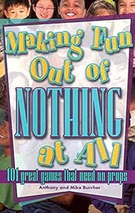 Making Fun Out of Nothing At All by Anthony Burcher