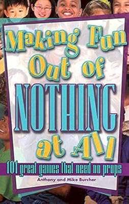 Making Fun Out of Nothing At All