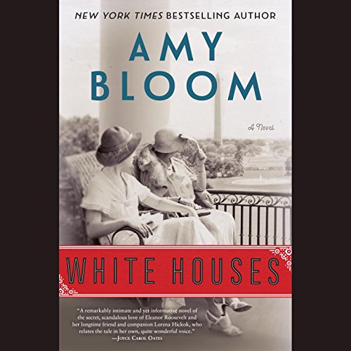 White Houses: A Novel by Amy Bloom