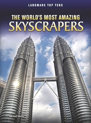 The World's Most Amazing Skyscrapers