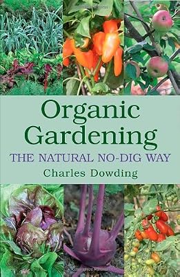 Organic Gardening: The Natural No-Dig Way