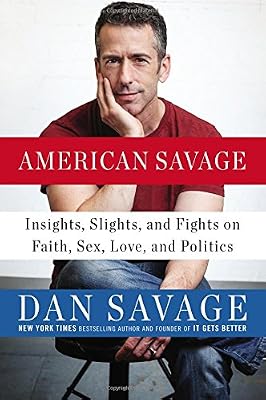 American Savage: Insights, Slights, and Fights on Faith, Sex, Love, and Politics