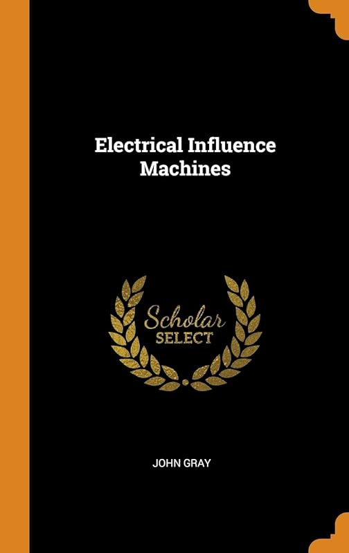 Electrical Influence Machines by John Gray