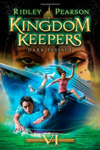 Kingdom Keepers VI: Dark Passage by Ridley Pearson