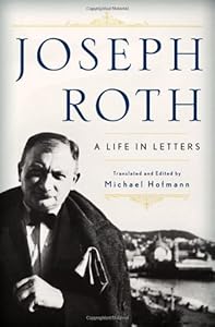 Joseph Roth: A Life in Letters
