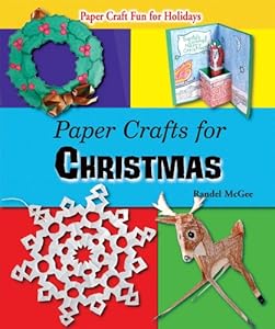 Paper Crafts for Christmas (Paper Craft Fun for Holidays)
