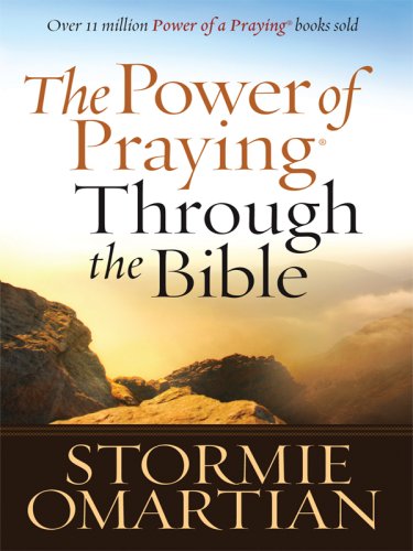 The Power of Praying Through the Bible by Stormie Omartian