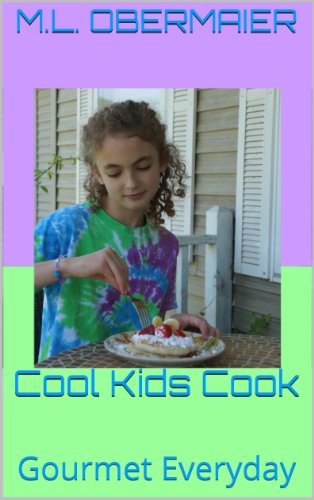 Cool Kids Cook: Gourmet Everyday