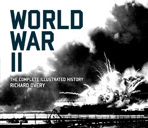 World War II: The Complete Illustrated History by Richard Overy