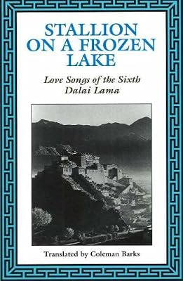 Stallion on a Frozen Lake: Love Songs of the Sixth Dalai Lama