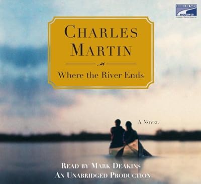 Where the River Ends (Unabridged on 10 CDs)