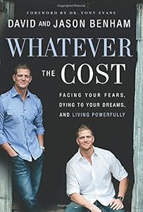 Whatever the Cost: Facing Your Fears, Dying to Your Dreams, and Living Powerfully