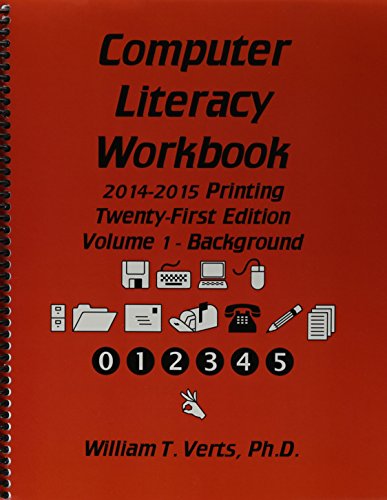 Computer Literacy Workbook - Volumes 1, 2, and 3 by VERTS  WILLIAM T