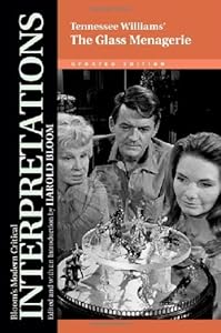 Tennessee Williams's the Glass Menagerie (Bloom's Modern Critical Interpretations)