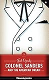 Colonel Sanders and the American Dream (Discovering America)