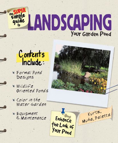 Super Simple Guide to Landscaping Your Garden Pond by Jeff Kurtz