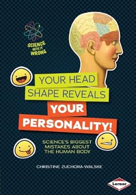 Your Head Shape Reveals Your Personality! Science's Biggest Mistakes About the Human Body