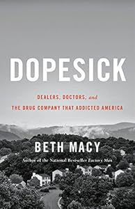 Dopesick: Dealers, Doctors, and the Drug Company that Addicted America