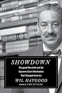 Showdown: Thurgood Marshall and the Supreme Court Nomination That Changed America
