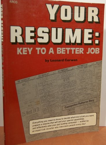 Your Resume: Key to a Better Job by Leonard Corwen
