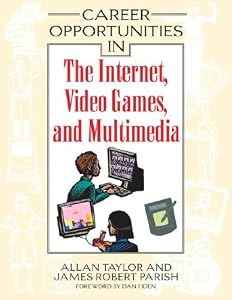 Career Opportunities in the Internet, Video Games, and Multimedia