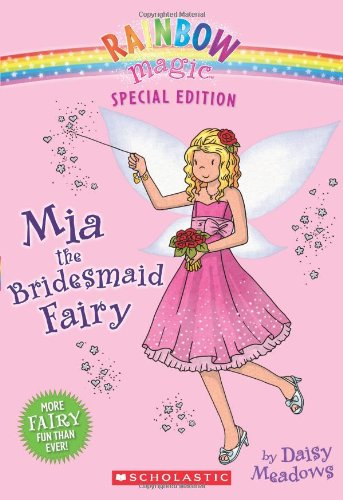 Rainbow Magic Special Edition: Mia the Bridesmaid Fairy by Daisy Meadows