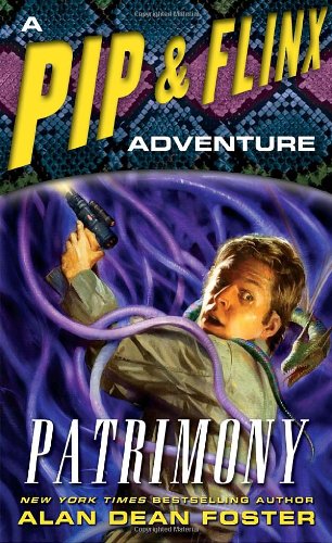 Patrimony: A Pip &amp; Flinx Adventure by Alan Dean Foster