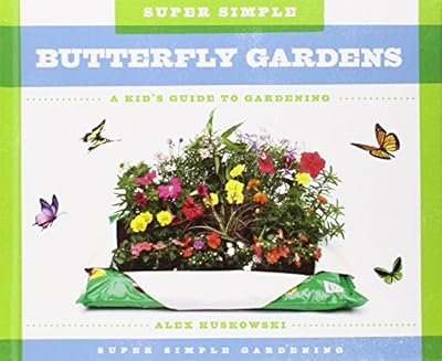 Super Simple Gardening: A Kid's Guide to Gardening