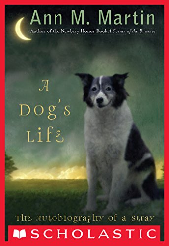 A Dog's Life: The Autobiography of a Stray by Ann M Martin