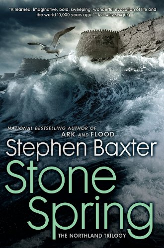 Stone Spring: The Northland Trilogy by Stephen Baxter