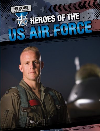 Heroes of the US Air Force by Barbara M Linde