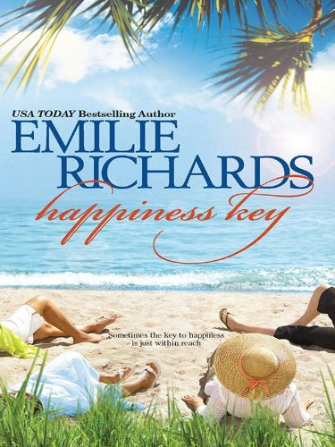 Happiness Key (A Happiness Key Novel) by Emilie Richards