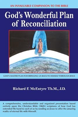 God's Wonderful Plan of Reconciliation: God's Master Plan for Bringing Us Back to Himself Through Jesus