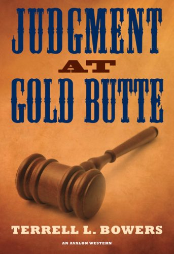 Judgment at Gold Butte by Terrell L. Bowers
