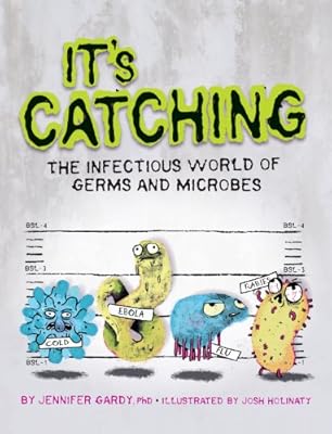 It's Catching: The Infectious World of Germs and Microbes
