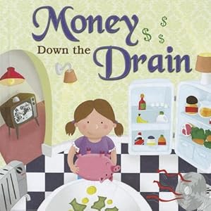 Money down the drain by Kyla Steinkraus; Ed Myer
