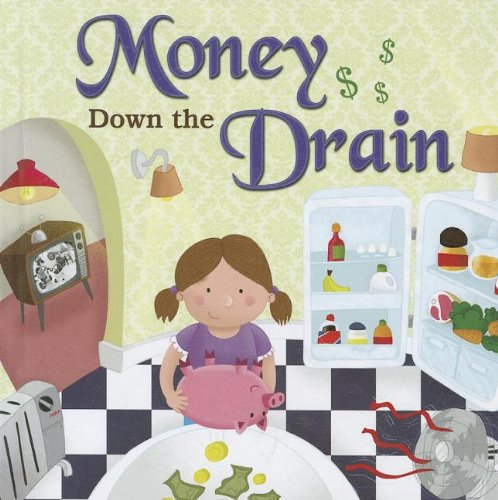 Money down the drain by Kyla Steinkraus; Ed Myer