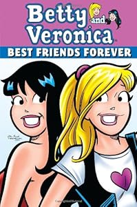 Betty &amp; Veronica: Best Friends Forever