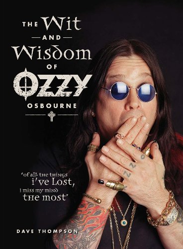 The Wit and Wisdom of Ozzy Osbourne by Dave Thompson