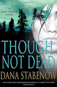 Though Not Dead: A Kate Shugak Novel