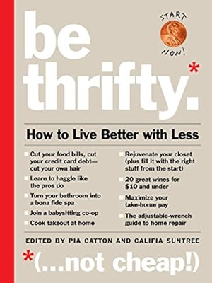 Be Thrifty: How to Live Better with Less