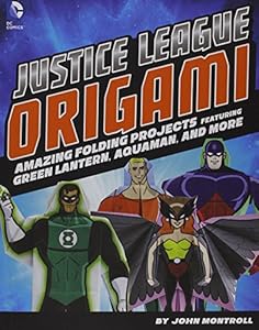 Justice League Origami: Amazing Folding Projects for the JLA by John Montroll 
			
			
		
		
		
       	 
       		
       			,